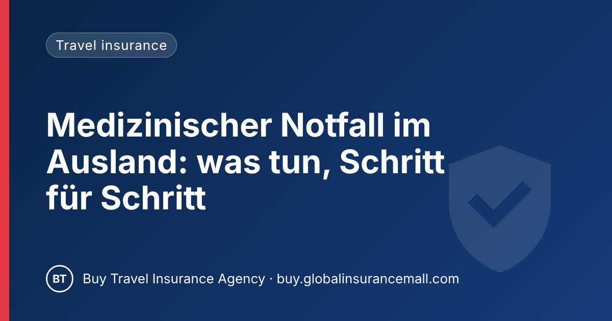 Medizinischer Notfall im Ausland: was tun, Schritt für Schritt
