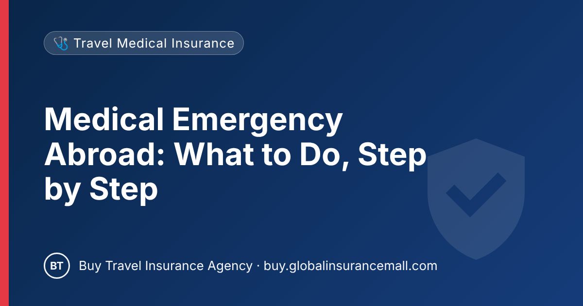 Medical Emergency Abroad: What to Do, Step by Step